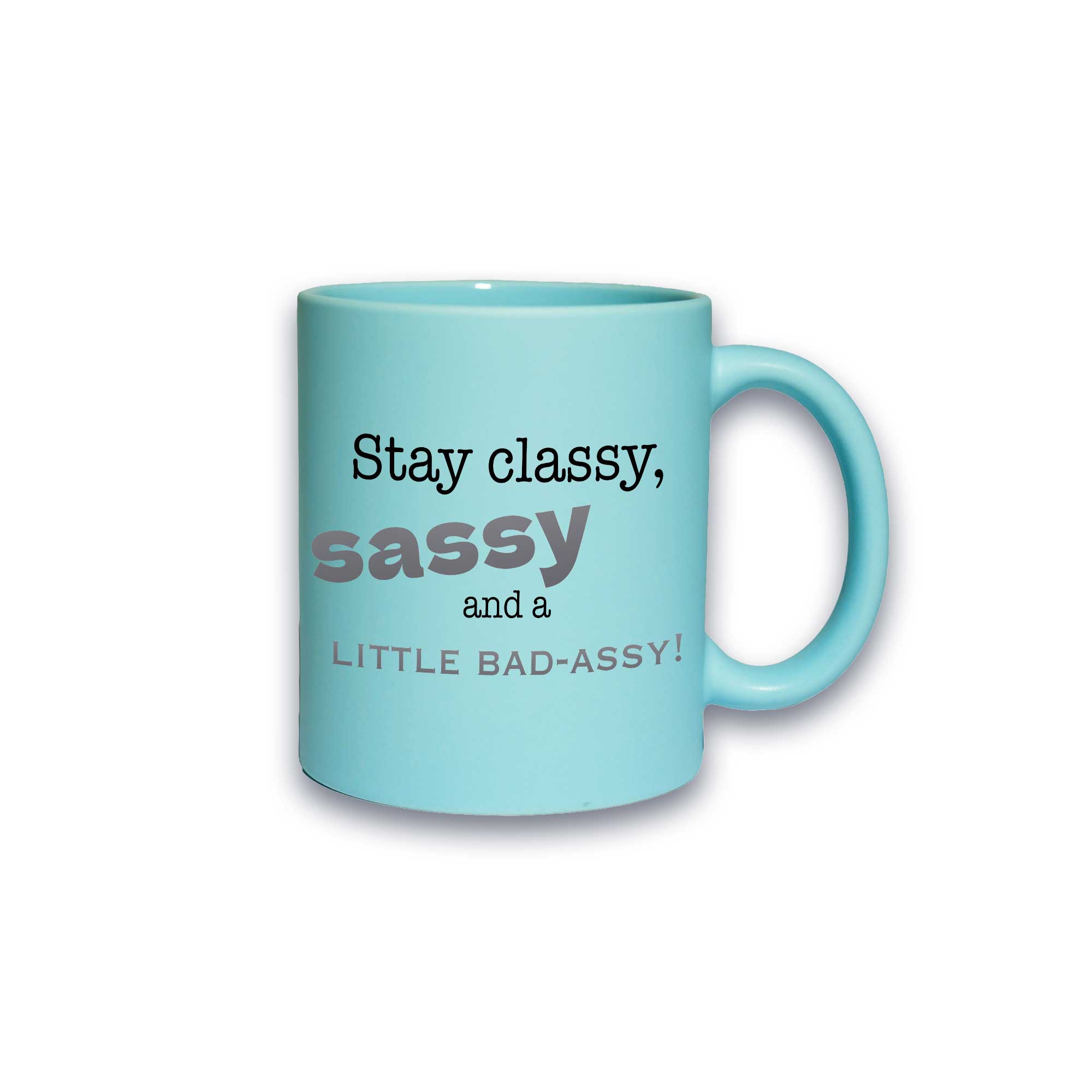 Pastell-Tasse - Stay classy, sassy and a little bad-assy!