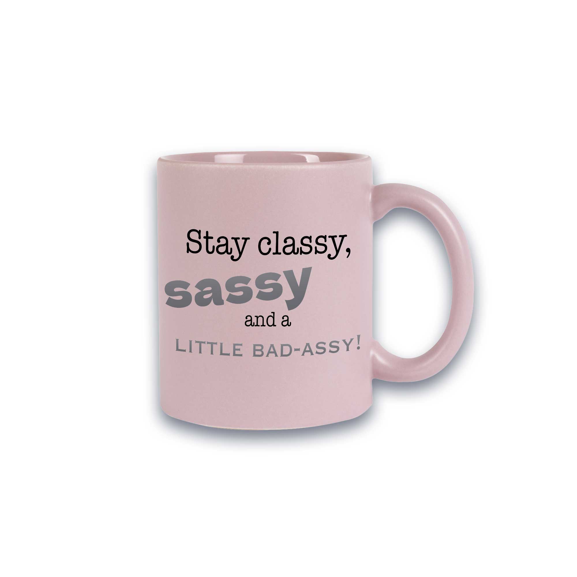 Pastell-Tasse - Stay classy, sassy and a little bad-assy!
