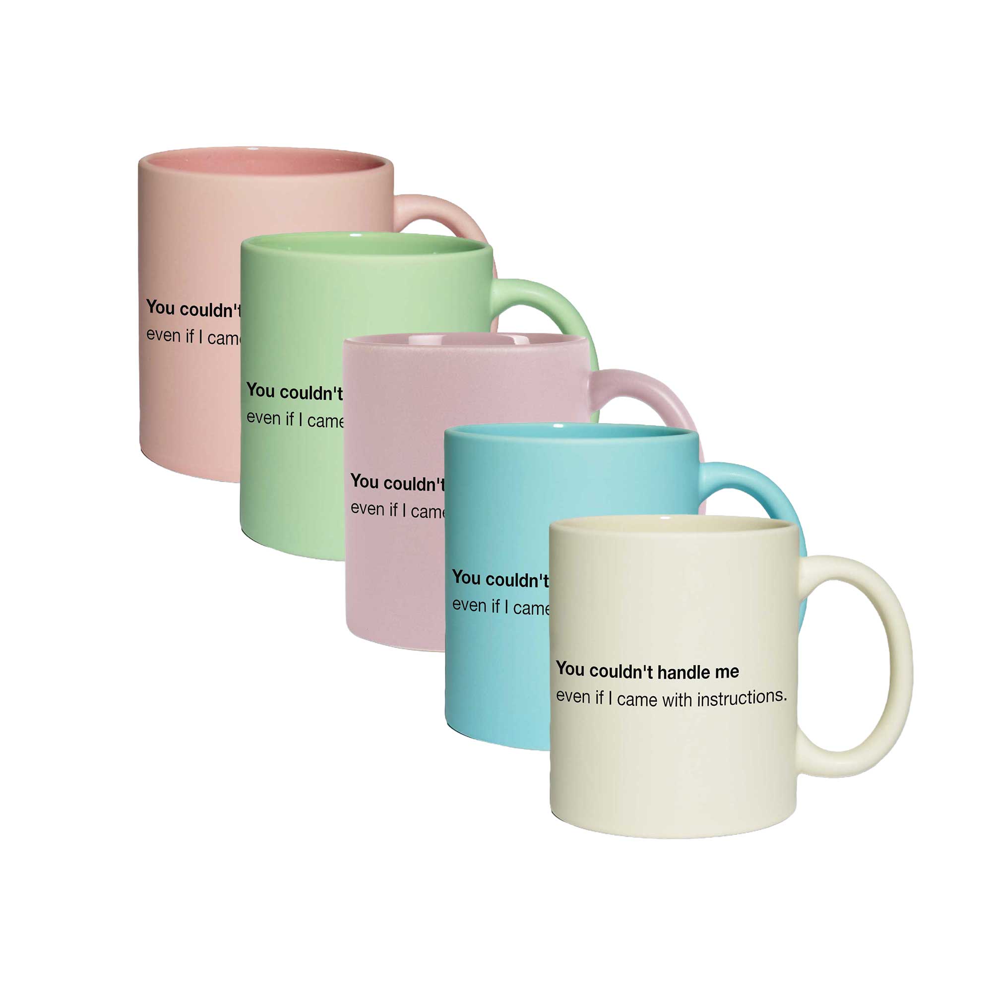 Pastell-Tasse - You couldn’t handle me even if I came with instructions.